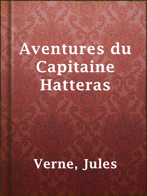 Title details for Aventures du Capitaine Hatteras by Jules Verne - Available